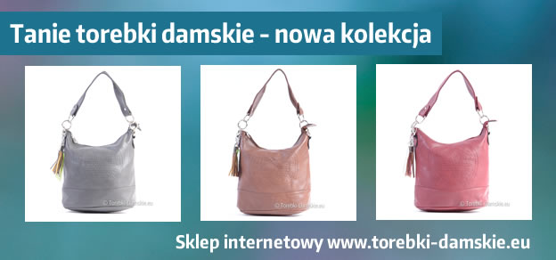 Tanie torebki damskie Sklep internetowy http://torebki-damskie.eu